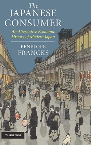 The Japanese Consumer: An Alternative Economic History of Modern Japan