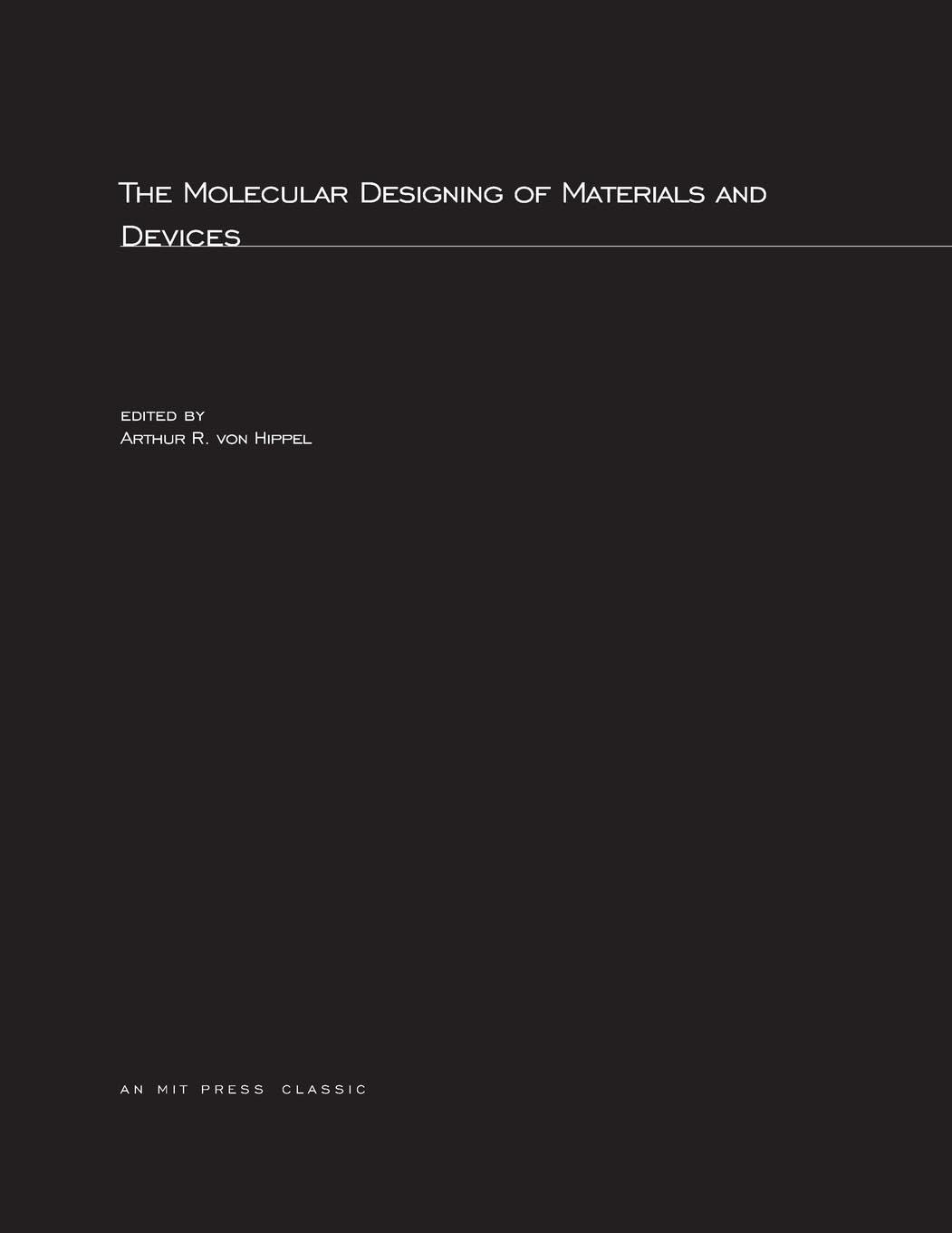The Molecular Designing of Materials and Devices (MIT Press Classics)
