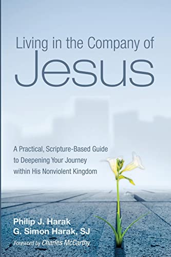Living in the Company of Jesus: A Practical, Scripture-Based Guide to Deepening Your Journey Within His Nonviolent Kingdom