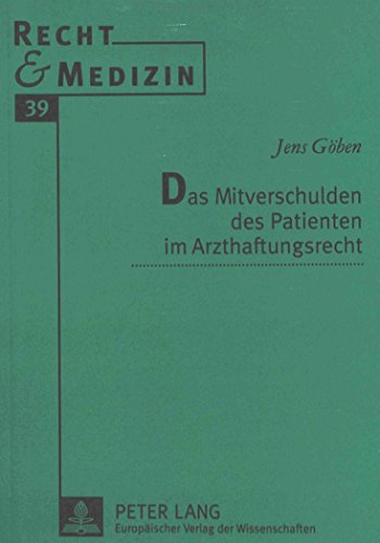 Das Mitverschulden des Patienten im Arzthaftungsrecht (Recht und Medizin)