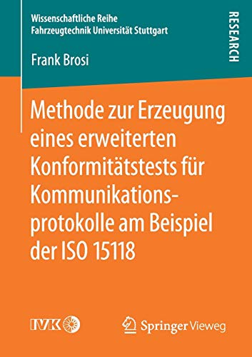 Methode zur Erzeugung eines erweiterten Konformitätstests für Kommunikationsprotokolle am Beispiel der ISO 15118 (Wissenschaftliche Reihe Fahrzeugtechnik Universität Stuttgart)