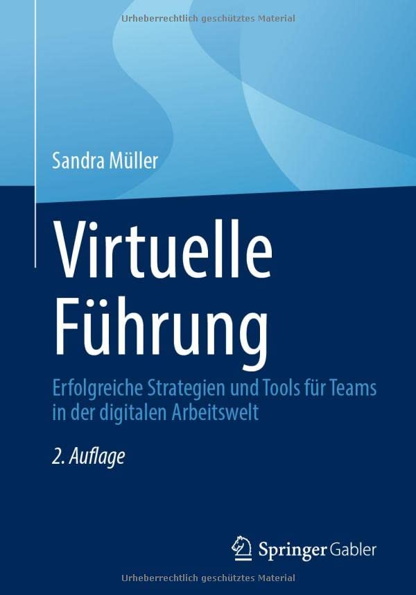 Virtuelle Führung: Erfolgreiche Strategien und Tools für Teams in der digitalen Arbeitswelt
