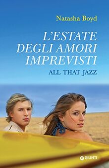 L'estate degli amori imprevisti. All that Jazz