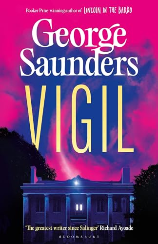 Vigil: From the Booker Prize-winning author of ‘Lincoln in the Bardo’