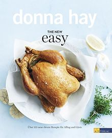 The New Easy: Über 135 neue clevere Rezepte für Alltag und Gäste