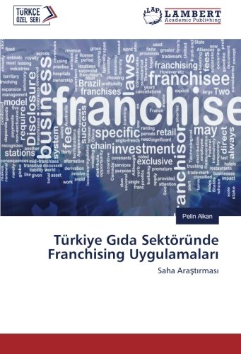 Türkiye Gıda Sektöründe Franchising Uygulamaları: Saha Araştırması: Saha Arastirmasi