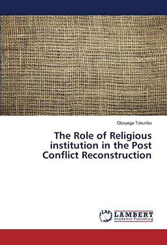 The Role of Religious institution in the Post Conflict Reconstruction