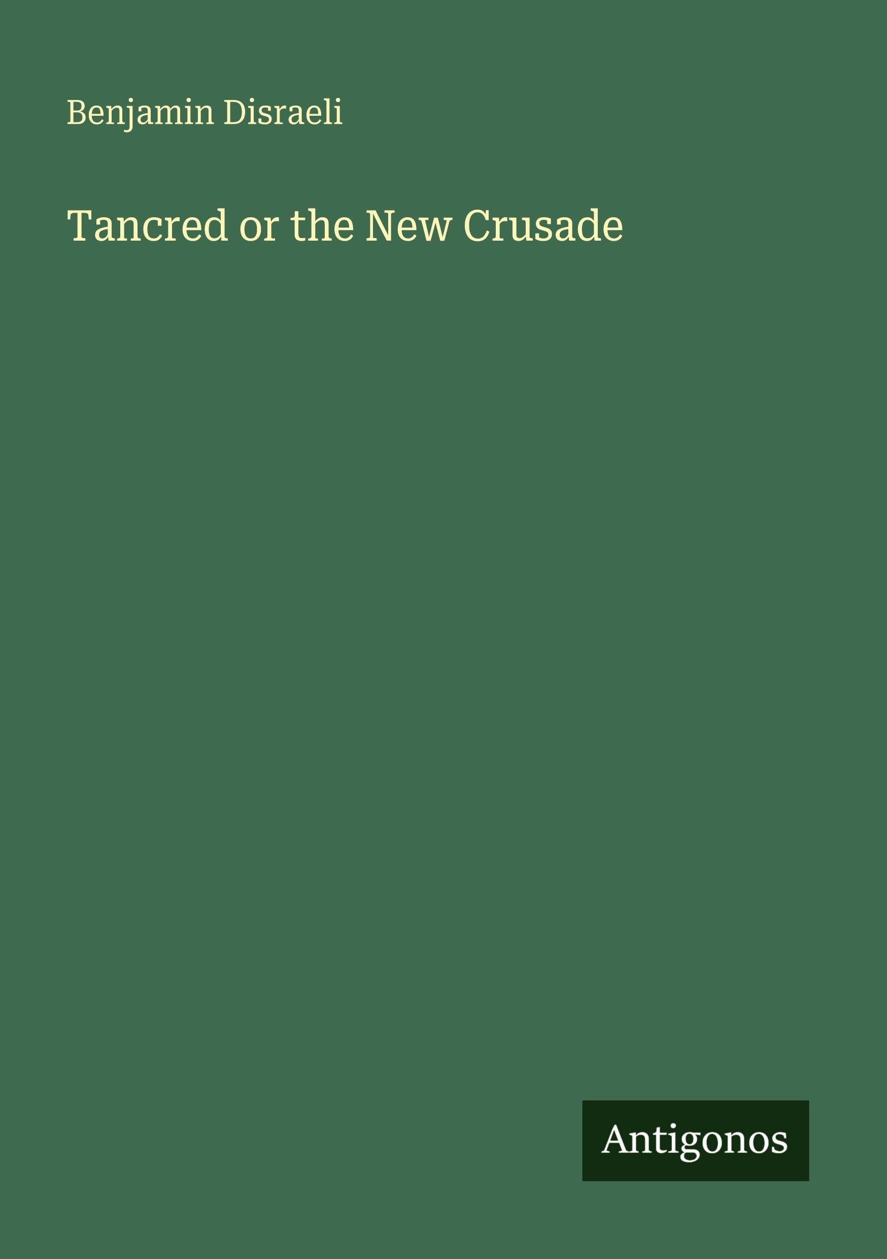 Tancred or the New Crusade