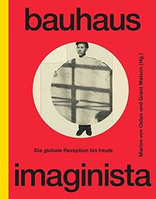 Bauhaus Imaginista : Die globale Rezeption bis heute