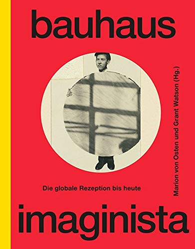 Bauhaus Imaginista : Die globale Rezeption bis heute