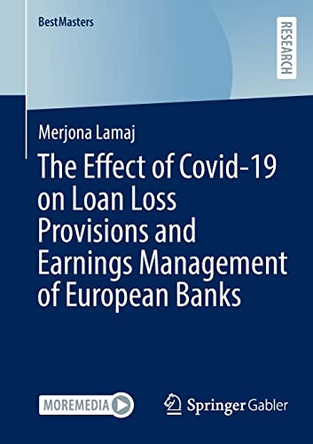 The Effect of Covid-19 on Loan Loss Provisions and Earnings Management of European Banks (BestMasters)
