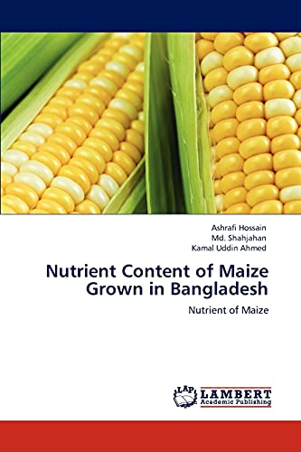 Nutrient Content of Maize Grown in Bangladesh: Nutrient of Maize