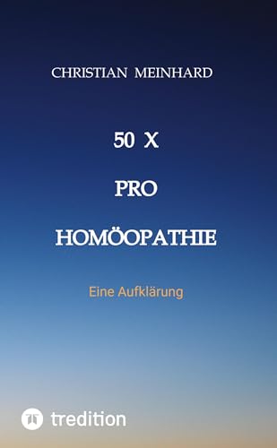 50 x pro Homöopathie: Eine Aufklärung