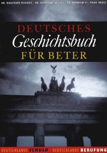 Deutsches Geschichtsbuch für Beter, Deutschlands Schuld, Deutschlands Berufung1