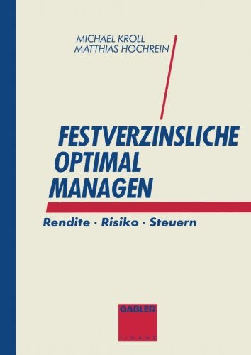 Festverzinsliche optimal managen: Rendite · Risiko · Steuern (German Edition)