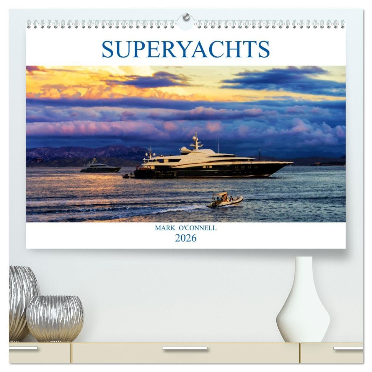 SUPERYACHTS (High Quality Premium Wall Calendar 2026 DIN A2 landscape),CALVENDO 12 Month Wall Calendar: A collection of amazing superyachts from around the world in beautiful locations.