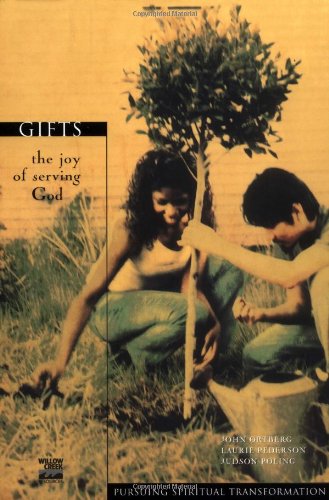 Gifts: The Joy of Serving God (Pursuing Spiritual Transformation Series)