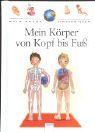 Mein Körper von Kopf bis Fuß