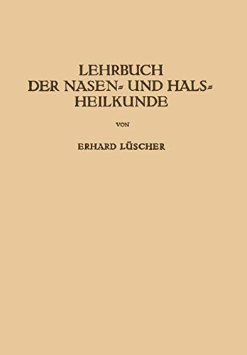 Lehrbuch der Nasen- und Hals Heilkunde und der Endoskopie der Speiseröhre und der Luftwege