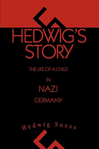 Hedwig's Story: The Life of a Child in Nazi Germany