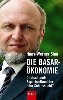 Die Basar-Ökonomie: Deutschland: Exportweltmeister oder Schlußlicht?: Deutschland: Exportweltmeister oder Schlusslicht?