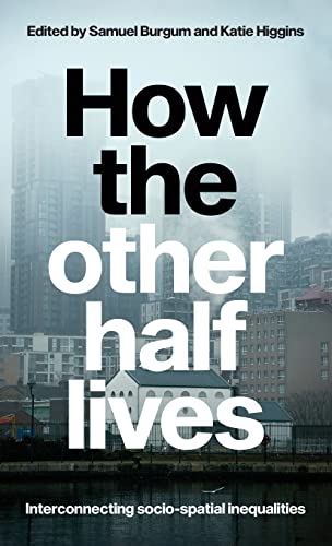 How the other half lives: Interconnecting socio-spatial inequalities