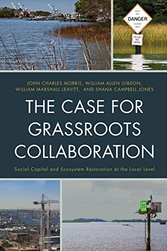 The Case for Grassroots Collaboration: Social Capital and Ecosystem Restoration at the Local Level