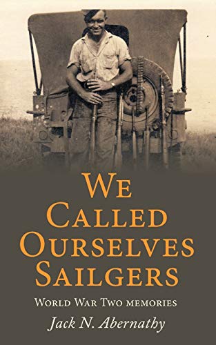 We Called Ourselves Sailgers: World War Two memories