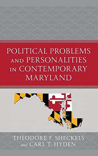 Political Problems and Personalities in Contemporary Maryland (Lexington Studies in Political Communication)