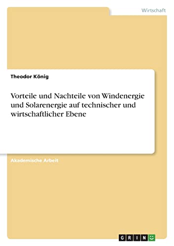 Vorteile und Nachteile von Windenergie und Solarenergie auf technischer und wirtschaftlicher Ebene