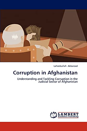 Corruption in Afghanistan: Understanding and Tackling Corruption in the Judicial Sector of Afghanistan