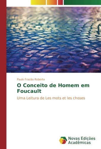O Conceito de Homem em Foucault: Uma Leitura de Les mots et les choses