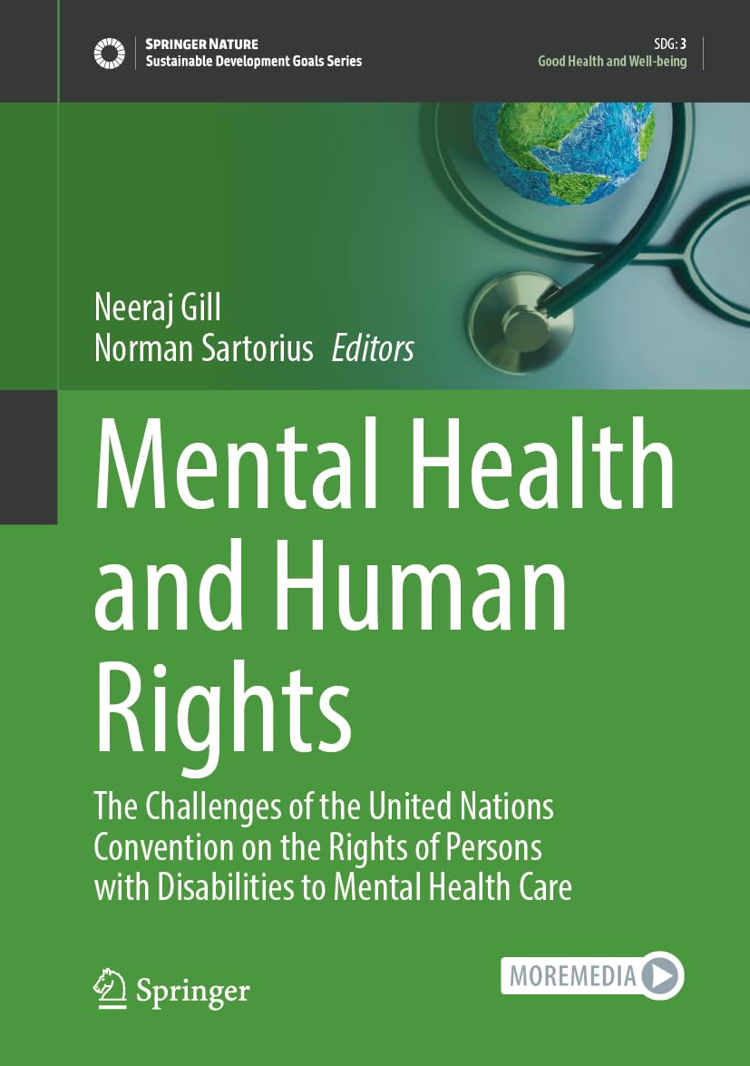 Mental Health and Human Rights: The Challenges of the United Nations Convention on the Rights of Persons with Disabilities to Mental Health Care (Sustainable Development Goals Series)