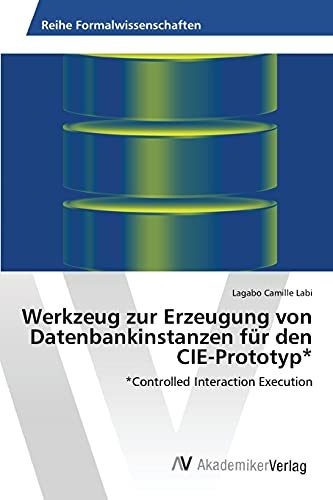 Werkzeug zur Erzeugung von Datenbankinstanzen für den CIE-Prototyp*: *Controlled Interaction Execution