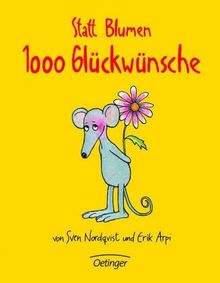 Statt Blumen. 1000 Glückwünsche. Ein kleines Buch