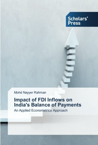 Impact of FDI Inflows on India's Balance of Payments: An Applied Econometrics Approach