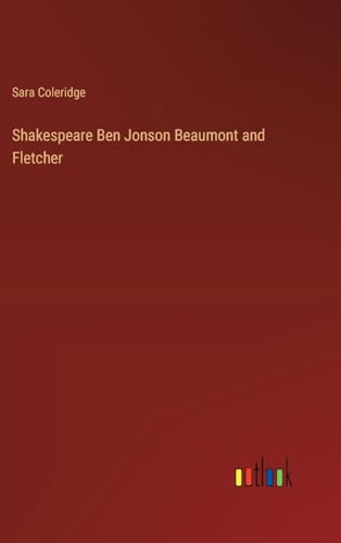 Shakespeare Ben Jonson Beaumont and Fletcher