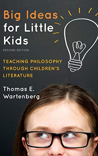 Big Ideas for Little Kids: Teaching Philosophy through Children's Literature, 2nd Edition