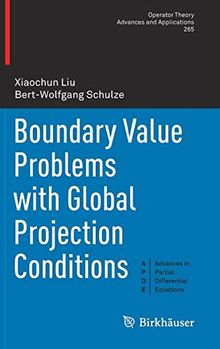 Boundary Value Problems with Global Projection Conditions (Operator Theory: Advances and Applications, Band 265)