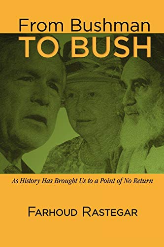 From Bushman to Bush: As History Has Brought Us to a Point of No Return