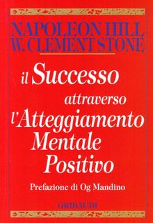 Il successo attraverso l'atteggiamento mentale positivo