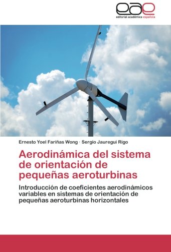 Aerodinámica del sistema de orientación de pequeñas aeroturbinas: Introducción de coeficientes aerodinámicos variables en sistemas de orientación de pequeñas aeroturbinas horizontales