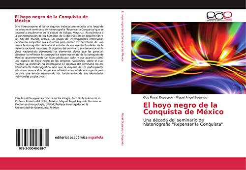 El hoyo negro de la Conquista de México: Una década del seminario de historiografía Repensar la Conquista