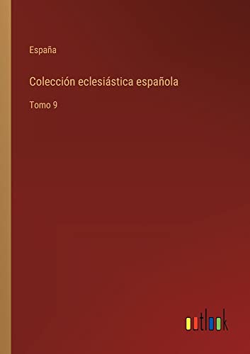 Colección eclesiástica española: Tomo 9