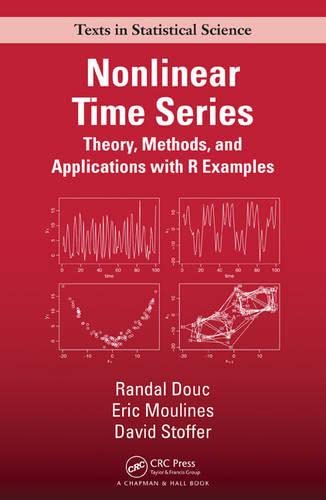 Nonlinear Time Series: Theory, Methods and Applications with R Examples (Chapman & Hall/CRC Texts in Statistical Science)