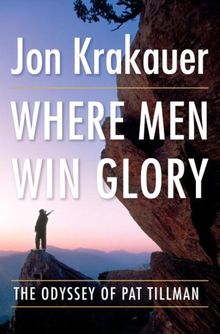 Where Men Win Glory: The Odyssey of Pat Tillman