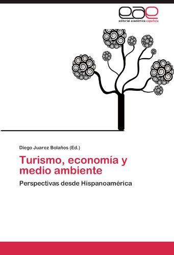 Turismo, economía y medio ambiente: Perspectivas desde Hispanoamérica