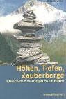 Höhen, Tiefen, Zauberberge: Literarische Wanderungen in Graubünden