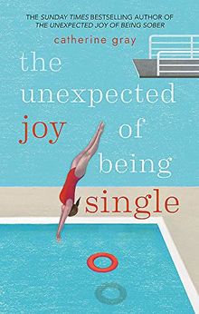 The Unexpected Joy of Being Single