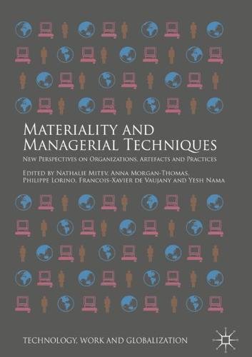 Materiality and Managerial Techniques: New Perspectives on Organizations, Artefacts and Practices (Technology, Work and Globalization)